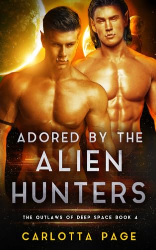 Adored by the Alien Hunters: The Outlaws of Deep Space