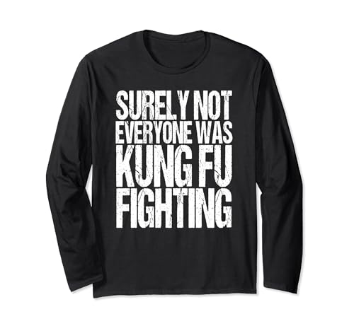 Surely Not Everyone Was Kung Fu Fighting Distressed design Manga Larga