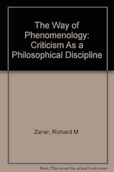 Hardcover The Way of Phenomenology: Criticism As a Philosophical Discipline Book