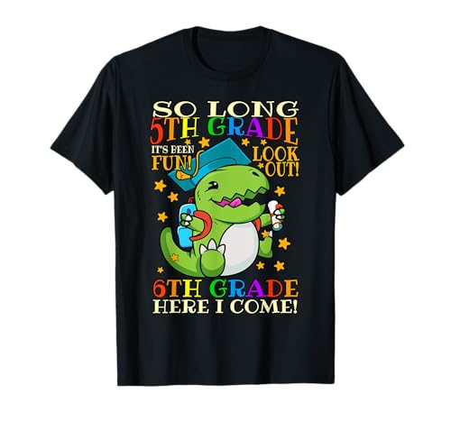 So Long 5th Grade Graduation Hello 6th Last Day of School T-Shirt