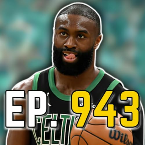 Episode 943: The Jaylen Brown Trade Saga is Dragging On