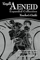 Vergil's Aeneid Expanded Collection Teacher's Guide: Book 1 and Selections from Books 2, 4, 6, 8, 10, 11, and 12 0865167907 Book Cover