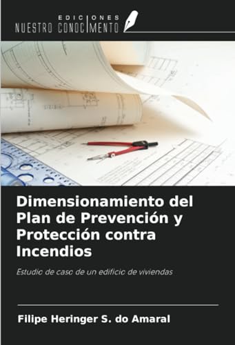 Dimensionamiento del Plan de Prevención y Protección contra Incendios: Estudio de caso de un edificio de viviendas