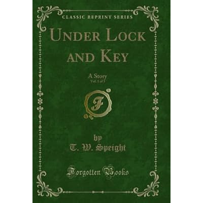 Under Lock and Key, Vol. 1 of 3: A Story