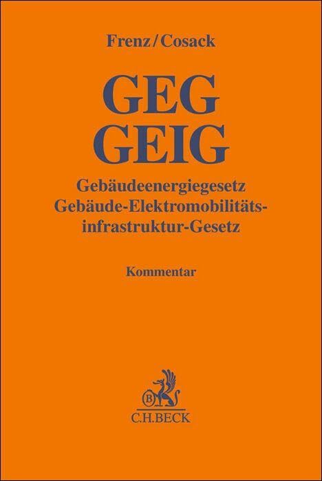 GEG GEIG Gebäudeenergiegesetz, Gebäude-Elektromobilitätsinfrastruktur-Gesetz: Kommentar (Gelbe Erläuterungsbücher)