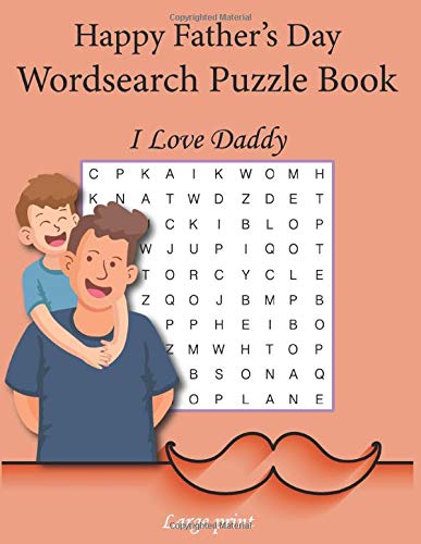 HAPPY FATHER'S DAY WORDSEARCH PUZZLE BOOK I LOVE DADDY LARGE PRINT: