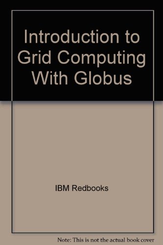 Introduction to Grid Computing With Globus view 2
