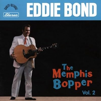 Eddie Bond - The Memphis Bopper