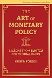 The Art of Monetary Policy: Lessons from Sun Tzu for Central Banks (Karl Brunner Distinguished Lecture Series)