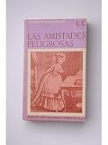 LAS AMISTADES PELIGROSAS - Pierre-Ambroise-Francois Choderlos de Laclos