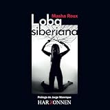 lobo siberiano  Loba siberiana: (Prólogo de Jorge Manrique) (Harkonnen Books)