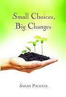Small Choices, Big Changes 1568716389 Book Cover