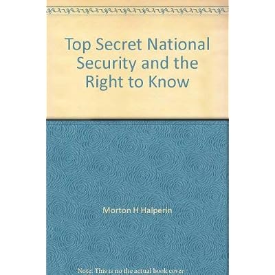 Top Secret National Security and the Right to Know