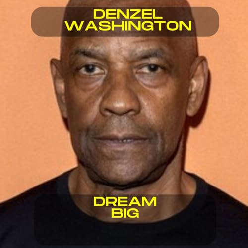 Denzel Washington - Dream big motivational speech