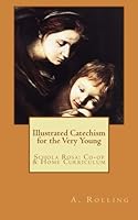 Illustrated Catechism for the Very Young 1519338392 Book Cover