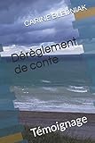 Dérèglement de conte: Témoignage (French Edition)