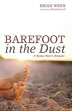 Barefoot in the Dust: A Hymn-Poet's Memoir