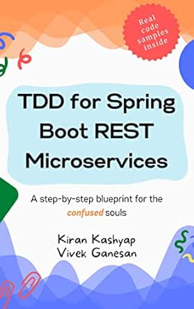 TDD for Spring Boot REST Microservices: A step by step blueprint for ...