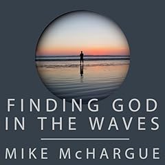 Finding God in the Waves Audiobook By Mike McHargue cover art