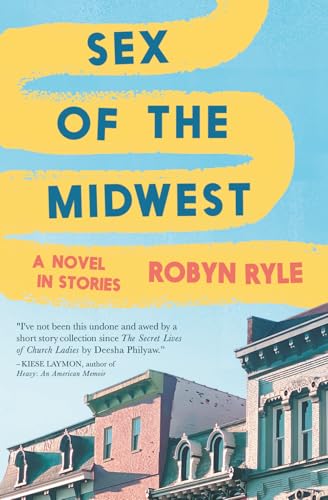 SEX OF THE MIDWEST: a novel in stories