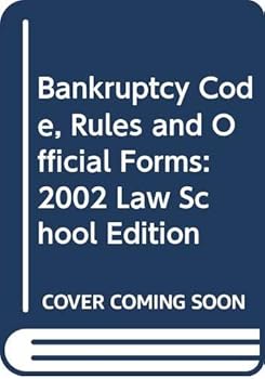 Paperback Bankruptcy Code, Rules and Official Forms: 2002 Law School Edition Book