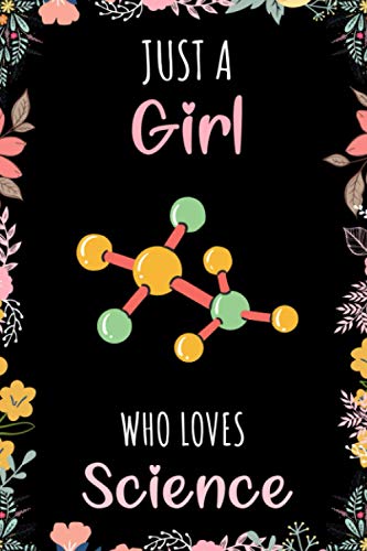Just A Girl Who Loves Science Notebook: Wide Ruled Notebook Gift For Science Lovers
