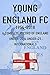 Produktbild Young England FC 1954-2018: A Complete Record of England U-23 & U-21 Football Internationals