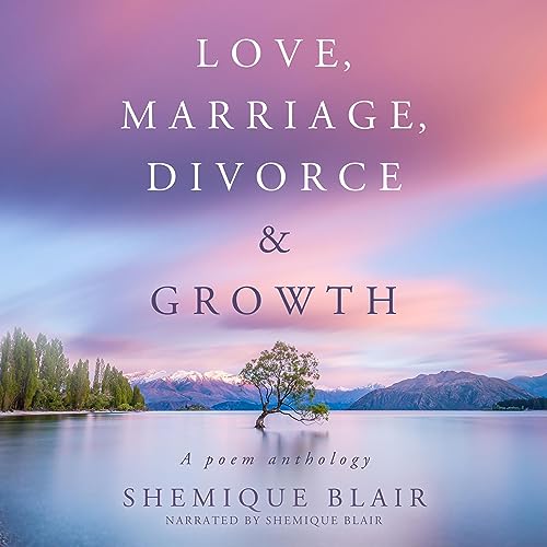 Love, Marriage, Divorce, &amp;amp; Growth by Shemique Blair episode artwork