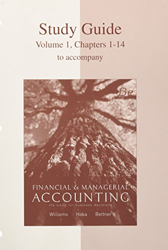Study Guide, Volume 1, Chapters 1-14 for use with Financial & Managerial Accounting: A Basis for Business Decisions