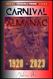Carnival Almanac: Trinidad & Tobago 1920 - 2023