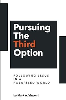 Paperback Pursuing the Third Option: Following Jesus in a Polarized World Book