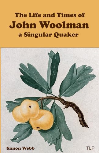 The Life and Times of John Woolman: A Singular Quaker