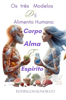 Paperback OS Três Modelos de Alimento Humano: Corpo Alma E Espírito [Portuguese] Book