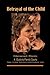 Betrayal of the Child: A Guide to Family Courts