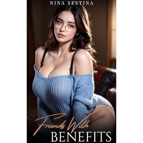 Friends With Benefits by Nina Sestina episode artwork