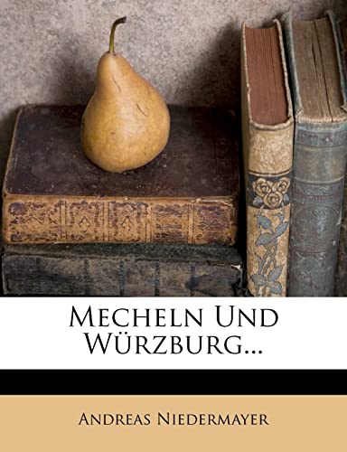 Mecheln Und Würzburg... (German Edition)