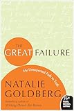 The Great Failure: My Unexpected Path to Truth (Insight: the Spirit Behind the Words)