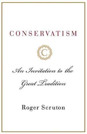 Conservatism: An Invitation to the Great Tradition