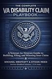 The Complete VA Disability Claim Playbook: A Veteran-to-Veteran Guide to Building, Filing, and Winning Your Claim