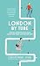 Produktbild London By Tube: Over 80 intriguing short walks minutes away from London's tube stops