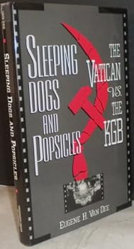 Hardcover Sleeping Dogs and Popsicles: The Vatican Versus the KGB Book