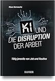KI und die Disruption der Arbeit: Tätig jenseits von Job und Routine