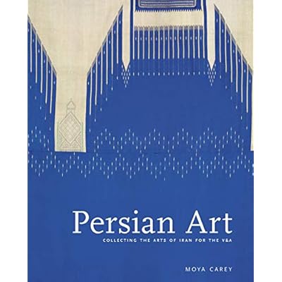 Persian Art: Collecting the Arts of Iran for the V&A