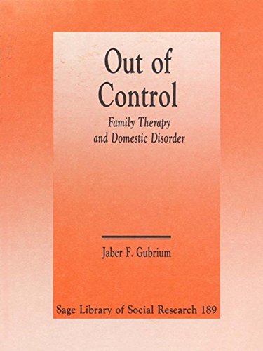 Out of Control: Family Therapy and Domestic Disorder (SAGE Library of Social Research Book 189)