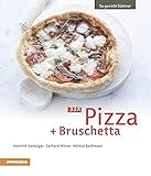 gasteiger daniel  33 x Pizza + Bruschetta (So genießt Südtirol) (So genießt Südtirol: Ausgezeichnet mit dem Sonderpreis der GAD (Gastronomische Akademie Deutschlands e.V.))