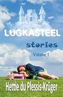 Lugkasteel Stories Volume 1 (Afrikaans Edition) 1991455011 Book Cover
