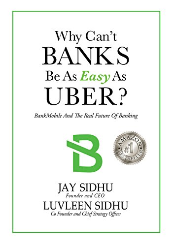 Why Can’t Banks Be As Easy As Uber?: BankMobile And The Real Future Of Banking