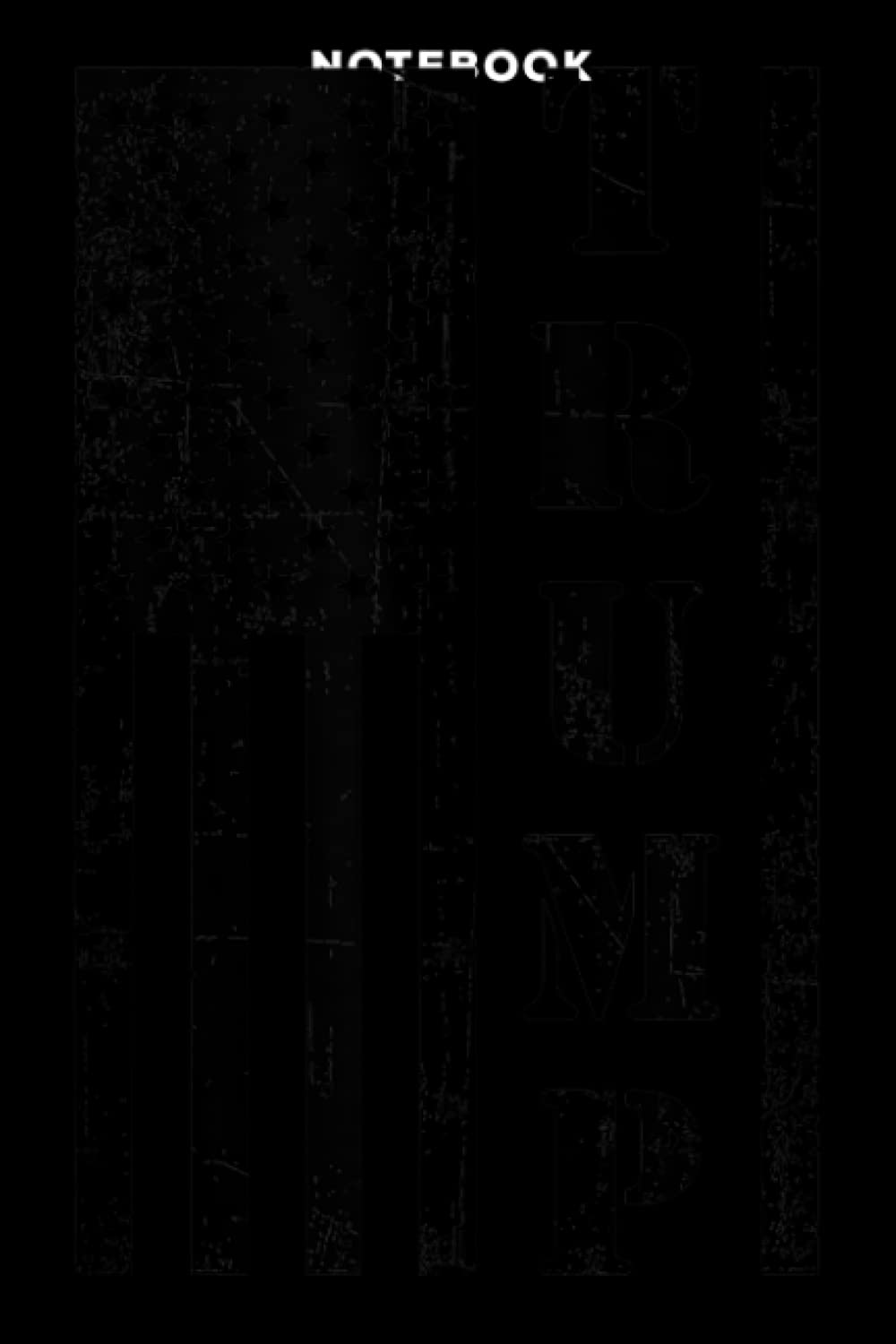 Notebook Trump Gifts for Republicans Black Trump American Flag Business: 4th of July,Make America Great Again,Weekly,Passion,Donald Trump gifts,Personalized