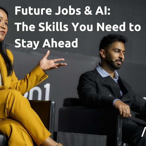 125: Future Jobs & AI: The Skills You Need to Stay Ahead