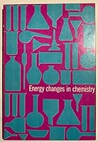 Energy Changes in Chemistry B002DQAX60 Book Cover